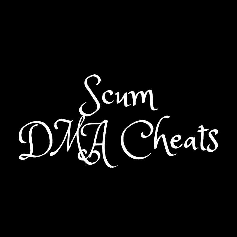 Scum DMA Cheats